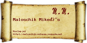 Maloschik Mikeás névjegykártya